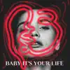 Baby, It's Your Life (feat. SINBEATS) - Single album lyrics, reviews, download