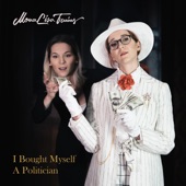 MonaLisa Twins - I Bought Myself a Politician