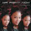 Mr Right Now - Single album lyrics, reviews, download