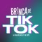 Brinca de Tik Tok (feat. MC Topre) - DJ Paulinho Unico lyrics