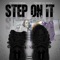 Step On It (feat. Lil Riza) - Xo Retro lyrics