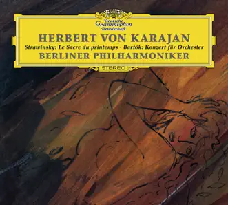 Stravinsky: The Rite of Spring - Bartók: Concerto for Orchestra by Berlin Philharmonic & Herbert von Karajan album reviews, ratings, credits