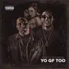 Stream & download Yo GF Too (feat. Kirko Bangz) - Single