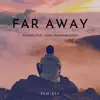 Stream & download Far Away (Remixes) - Single