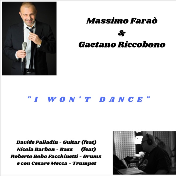 Download Massimo Faraò, Gaetano Riccobono & Roberto Bobo Facchinetti I Won't Dance (feat. Davide Palladin & Nicola Barbon) Album MP3