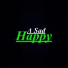 A Sad Happy (Instrumental) album lyrics, reviews, download