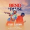 Bend & Pause (feat. Kayumba) - Cityboy lyrics