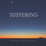 Casual Participant - Suffering