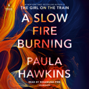 A Slow Fire Burning: A Novel (Unabridged)