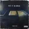 Put It in Drive - Single album lyrics, reviews, download