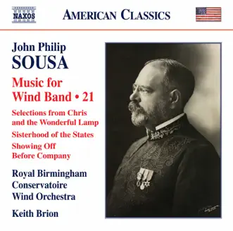 Sousa: Music for Wind Band, Vol. 21 by Royal Birmingham Conservatoire Wind Orchestra & Keith Brion album reviews, ratings, credits