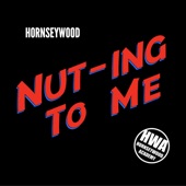 Hornseywood - Nut-Ing to Me (Instrumental)