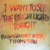 Richard & Linda Thompson - I Want to See the Bright Lights Tonight