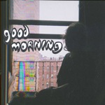 Good Morning - Once You Know