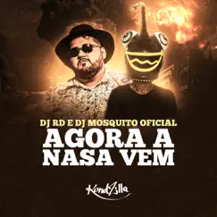 Agora a Nasa Vem - Single by DJ RD & Dj Mosquito Oficial album reviews, ratings, credits