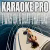 I Was On a Boat That Day (Originally Performed by Old Dominion) [Karaoke] - Single album lyrics, reviews, download