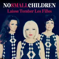 Laisse Tomber Les Filles - Single by No Small Children album reviews, ratings, credits