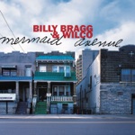 Billy Bragg & Wilco - Way Over Yonder In the Minor Key