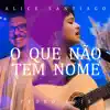 O Que Não Tem Nome - Single album lyrics, reviews, download