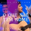 O Que Não Tem Nome - Single