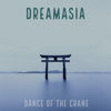 Dance of the Crane - Dreamasia