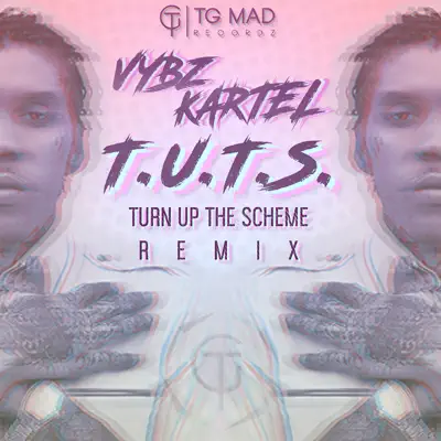 T.U.T.S. (Turn up the Scheme Remix) - Single - Vybz Kartel