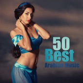 50 Best Arabian Music: Arabic Lounge Music, Belly Dance, Oriental Melodies artwork