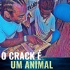 O Crack É um Animal - Single