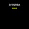Pure - DJ Bubba lyrics