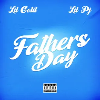 Father's Day (feat. Lil PJ) by Lil Gotit song reviws