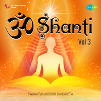 Swagatalakshmi Dasgupta - Om Shanti, Vol. 3 artwork