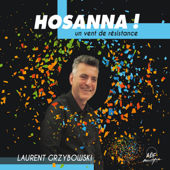 Hosanna ! Un vent de résistance - Laurent Grzybowski