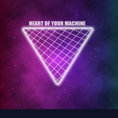 Heart of Your Machine artwork