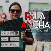 Pala Ancha: Sin Miedo Session #6 artwork
