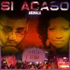 Si Acaso - Single album lyrics, reviews, download