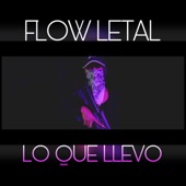 Flow Letal Lo Que Llevo artwork