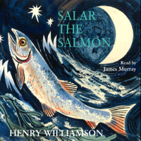 Henry Williamson & Michael Morpurgo - Salar the Salmon (Unabridged) artwork