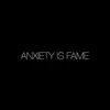 Anxiety is Fame - Single album lyrics, reviews, download