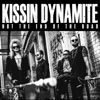 Kissin' Dynamite - Not the End of the Road