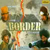 Border (Original Motion Picture Soundtrack) album lyrics, reviews, download