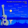 Palabra de Guitarra Latina (En Vivo)