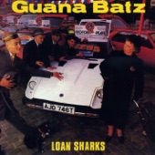 Guana Batz - Loan Shark