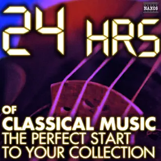 24 Hours of Classical Music – The Perfect Start to Your Collection by Various Artists album reviews, ratings, credits