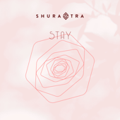 Stay - Shurastra