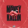 Money Kallin' (feat. Kap G) - Single album lyrics, reviews, download