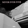 Never Ever Ever - Single artwork