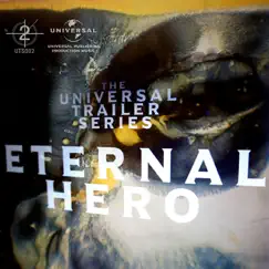 Universal Trailer Series - Eternal Hero by Inon Zur album reviews, ratings, credits