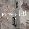 Wrecking Ball (Acoustic) - Single album lyrics, reviews, download