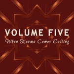 Volume Five - When Karma Comes Calling