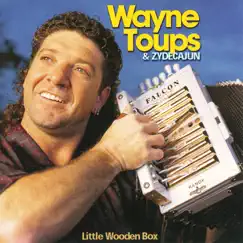 Little Wooden Box by Wayne Toups & Zydecajun album reviews, ratings, credits